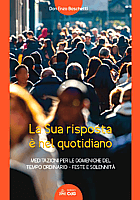 La Sua risposta è nel quotidiano - Anno C
( Don Enzo Boschetti ) La Sua risposta è nel quotidiano - Anno C
( Don Enzo Boschetti )
