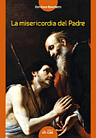 La misericordia del Padre
( Don Enzo Boschetti ) La misericordia del Padre
( Don Enzo Boschetti )